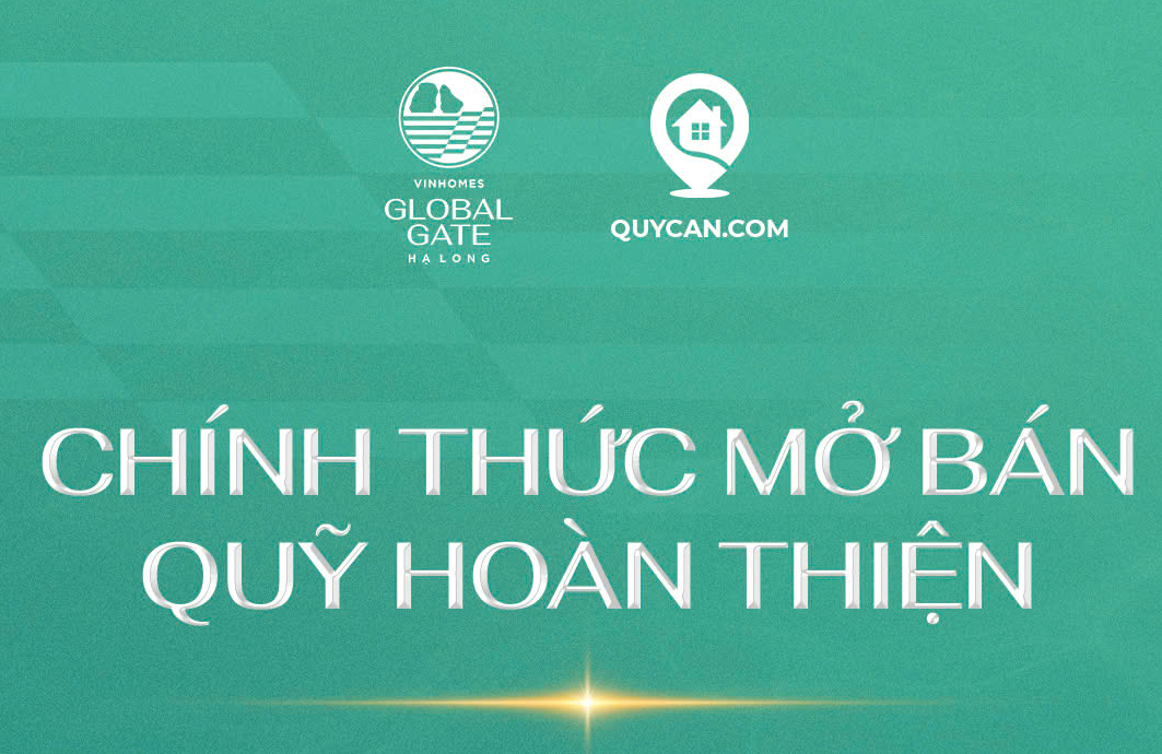 CHÍNH THỨC MỞ BÁN QUỸ CĂN HOÀN THIỆN VINHOMES GLOBAL GATE HẠ LONG